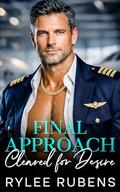 Final Approach: Cleared for Desire by Rylee Rubens