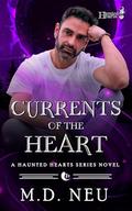 Currents of the Heart (Haunted Hearts : Season of the Witch #3) by M.D. Neu