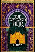 The Wayward Heir (The Imposter King #3) by Eli Hinze