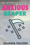 The Afterlife's Most Anxious Reaper (Supernatural Suckers #3) by Silvana Falcon
