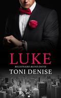 Luke (Billionaire Blind Dates #5) by Toni Denise