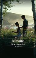 What Remains (The Ardmore #3) by R.A. Sagudin