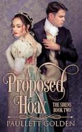 A Proposed Hoax (The Sirens #2) by Paullett Golden