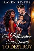 The Billionaire She Swore to Destroy: A BWWM Romantic Suspense by Raven Rivers