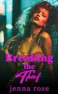 Breaking the Thief by Jenna Rose