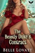 The Beastly Duke's Contract: A Steamy Historical Regency Romance Novel (Ton's Unlikely Brides #4) by Belle Lovatt
