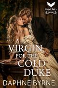 A Virgin for the Cold Duke: A Historical Regency Romance Novel (Dukes of Surrender #2) by Daphne Byrne