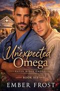 Unexpected Omega: A Protective Alpha M/M Mpreg Omegaverse Romance (Omegas of Haven Ridge #6) by Ember Frost