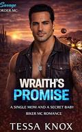 Wraith's Promise: A Single Mom and a Secret Baby Biker MC Romance (Savage Order MC #8) by Tessa Knox