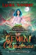 Gemini Christmas: A Dark Witch Academy Paranormal Romance by Laura Navarre