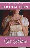 Six Wishes by Sarah M. Eden