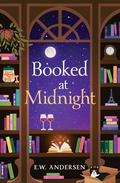 Booked at Midnight by Emily W. Andersen