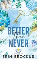 Better than Never (Sunset Siesta #1) by Erin Brockus