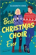 The Best Christmas Choir Ever by Elizabeth Hrib