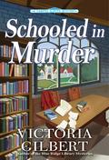 Schooled in Murder (Campus Sleuth Mysteries #1) by Victoria Gilbert