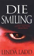 Die Smiling (Claire Morgan #3) by Linda Ladd