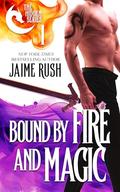 Bound by Fire and Magic (Hidden #1) by Jaime Rush