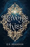 Raven's Kiss by E.S. Brandon