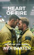 Heart of Fire: A Single-Dad Firefighter MM Romance (Millbrook Men #3) by Ava Baxter