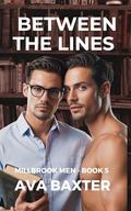 Between The Lines: A Grumpy-Sunshine Neurodiverse MM Romance (Millbrook Men #5) by Ava Baxter