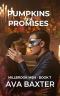 Pumpkins And Promises: A Fall Festival Opposites-Attract MM Romance (Millbrook Men #7) by Ava Baxter