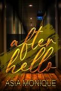 After Hello by Asia Monique