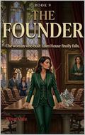The Founder: A Power, Betrayal, and Redemption Romance (The Women Who Walked Away #9) by Alise Vale