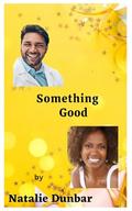Something Good by Natalie Dunbar