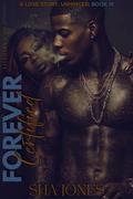 Forever Certified 3: A Love Story, Unhinged by Sha Jones