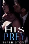 His Prey: A Dark Romance by Piper Stone