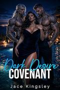 Dark Desire Covenant by Jace Kingsley