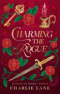 Charming the Rogue (Alchemy of Desire #2) by Charlie Lane