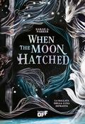 When the Moon Hatched (Moonfall #1) by Sarah A. Parker