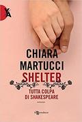 Shelter. Tutta colpa di Shakespeare by Chiara Martucci