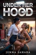 Under Her Hood by Jenna Sahara
