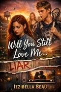Will You Still Love Me... by Izzibella Beau