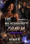 The Neighbor's Charm: An Unhinged Obsession by Jenee Williams