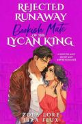 Rejected Runaway Bookish Mate of the Lycan King: A Rejected Mate Secret Baby Shifter Romance (Possessive Small Town Alpha Kings #26) by Lira Flux