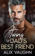 Twins For My Dad's Best Friend by Alix Vaughn