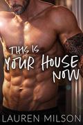 This Is Your House Now by Lauren Milson