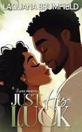 Just His Luck by Laquana Brumfield
