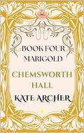 Chemsworth Hall - Marigold by Kate Archer