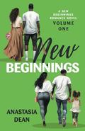 New Beginnings: Volume One by Anastasia Dean