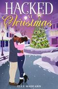 Hacked At Christmas by Elle Madearis