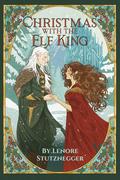 Christmas With The Elf King: A Cozy Christmas Fantasy by Lenore Stutznegger
