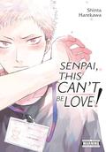 Senpai, This Can’t Be Love! by Shinta Harekawa