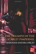 The Triumph Of The Scarlet Pimpernel (The Scarlet Pimpernel (chronological order) #10) by Emmuska Orczy