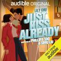 Just Kiss Already by Lily Chu, Phillipa Soo, Simu Liu, Nicola Barber