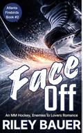 Face Off (Atlanta Firebirds #2) by Riley Bauer