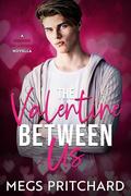 The Valentine Between Us by Megs Pritchard